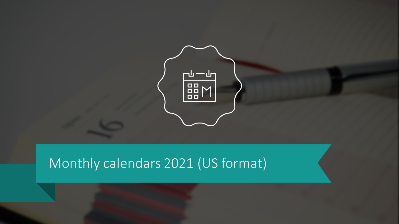 Monthly calendars 2021 (US format)