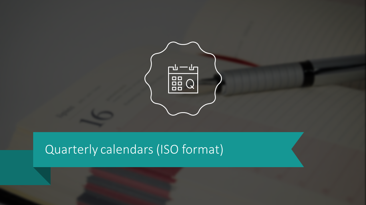 Quarterly calendars (ISO format)